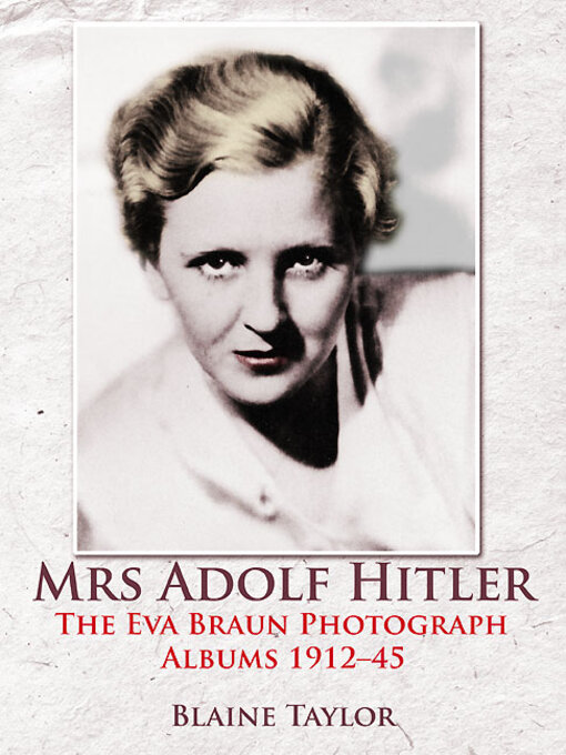 Title details for Mrs Adolf Hitler by Blaine Taylor - Available